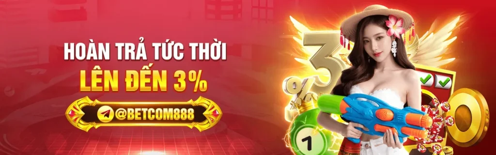 BETCOM HOÀN TRẢ CỰC CAO